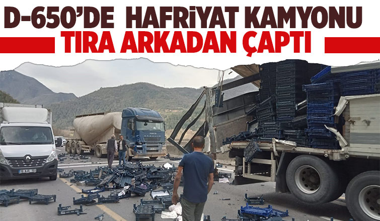 D-650’de kamyon tıra arkadan çaptı, meyve kasaları yola savruldu