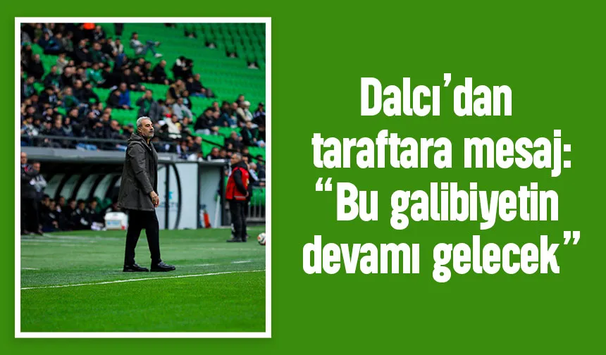 Dalcı: Her maçı final gibi oynuyoruz