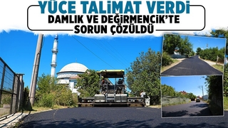 Damlık ve Değirmencik’te sorun çözüldü