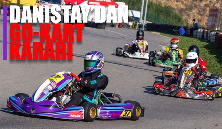  Danıştay'dan Go-Kart kararı