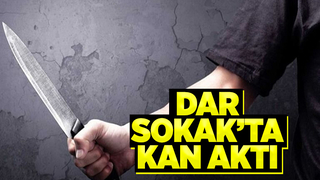 Dar Sokak'taki kavgada kan aktı