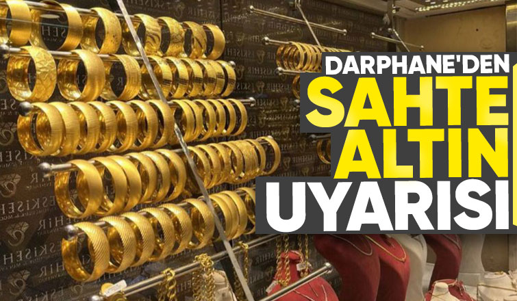 Darphane Genel Müdürü'nden sahte altın uyarısı geldi