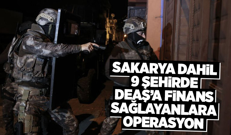 DEAŞ'a finans sağlayan 9 kişi yakalandı