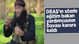  DEAŞ'lı teröristin davası karar duruşmasına kaldı