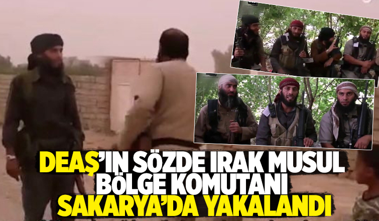 DEAŞ’ın sözde komutanı Sakarya'da yakalandı