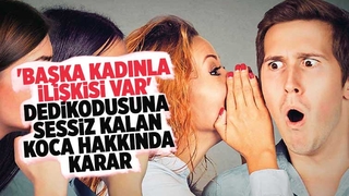 Dedikoduya sessiz kalan koca kusurlu