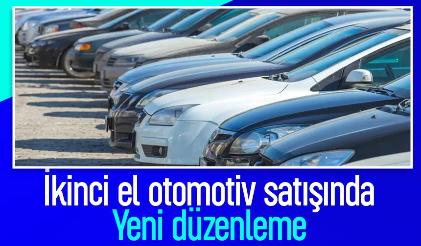 İkinci el otomotiv satışında yeni düzenleme