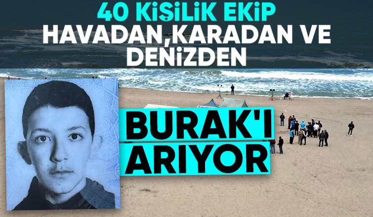 Denizde kaybolan Burak Emre'yi arama çalışmaları sürüyor