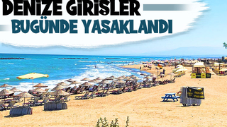 Denize girişler bugünde yasak