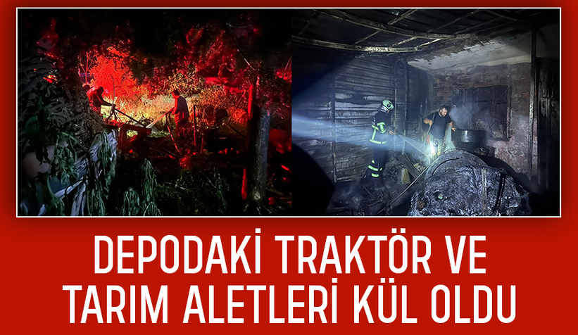 Depodaki traktör ve tarım aletleri yandı