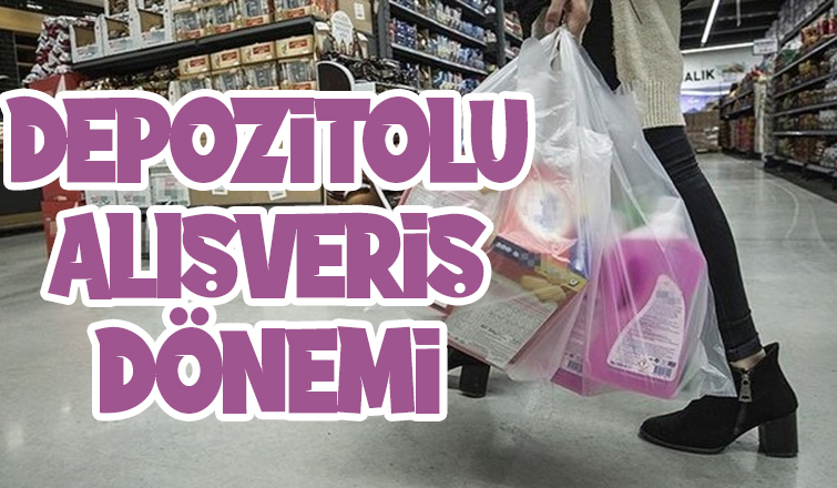 Depozitolu alışveriş dönemi başlıyor