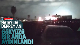 Deprem anı kamerada, gökyüzü böyle aydınlandı