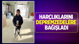 Deprem bölgesine biriktirdiği harçlığını bağışladı