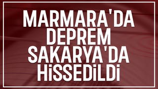 Deprem Sakarya'da da hissedildi