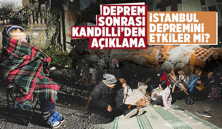 Deprem sonrası Kandilli’den açıklama