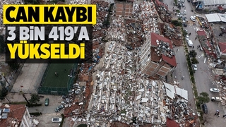 Depremde can kaybı sayısı 3 bin 419’a yükseldi