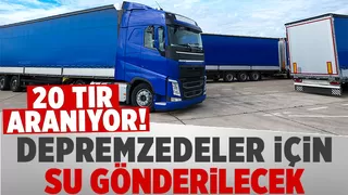 Depremzedelere su götürmek için tırlar aranıyor