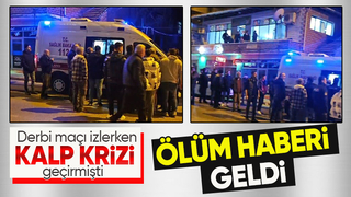 Derbi maçı izlerken kalp krizi geçirip hayatını kaybetti