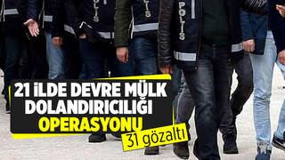 Devre mülk dolandırıcılığı operasyonu: 31 gözaltı