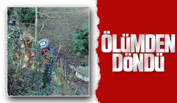 Devrilen traktörün sürücüsü ölümden döndü