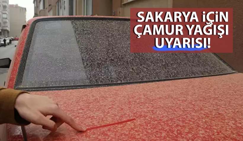 Dikkat çamur yağışı bekleniyor