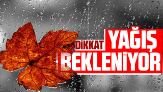 Dikkat yağış bekleniyor
