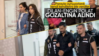 Dilan Polat ve Engin Polat gözaltına alındı