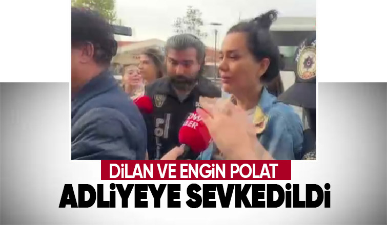 Dilan ve Engin Polat adliyede