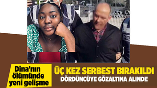 Dina'nın ölümünde o zanlı dördüncü kez gözaltına alındı