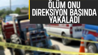 Direksiyon başında fenalaşıp hayatını kaybetti