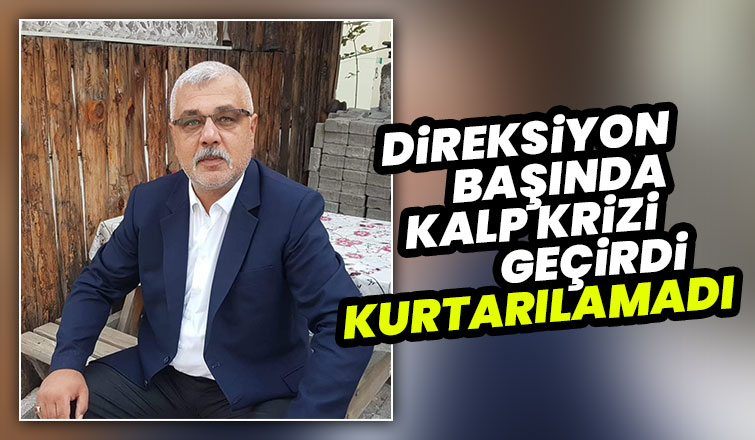 Direksiyon başında kalp krizi geçiren sürücü kurtarılamadı