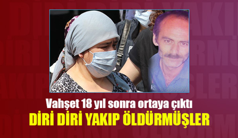 Diri diri yakıp öldürmüşler