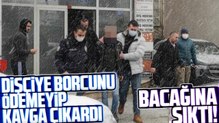 Dişçide alacak verecek kavgası kanlı bitti