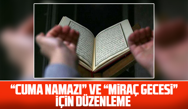 Diyanet açıkladı: Cuma namazı ve Miraç Gecesi için düzenleme