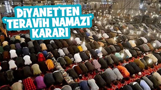 Diyanet İşleri Bakanlığı'ndan teravih namazı kararı