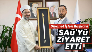 Diyanet İşleri Başkanı Ali Erbaş'dan SAÜ'ye ziyaret