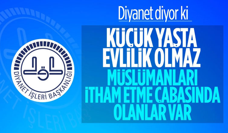 Diyanet: Rüşt yaşına gelmeden evlendirilmeleri söz konusu olamaz