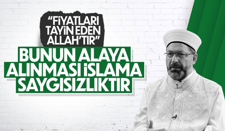 Diyanet'ten  fiyatları tayin eden Allah’tır' fetvasına açıklama
