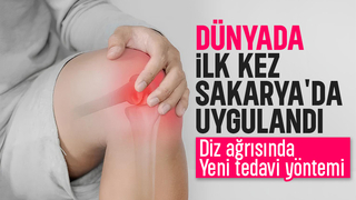 Diz ağrısına son! Dünyada ilk kez Sakarya'da uygulandı