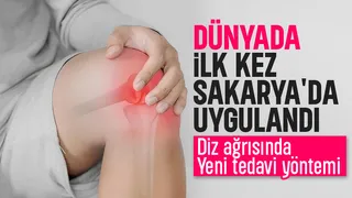 Diz ağrısına son! Dünyada ilk kez Sakarya'da uygulandı