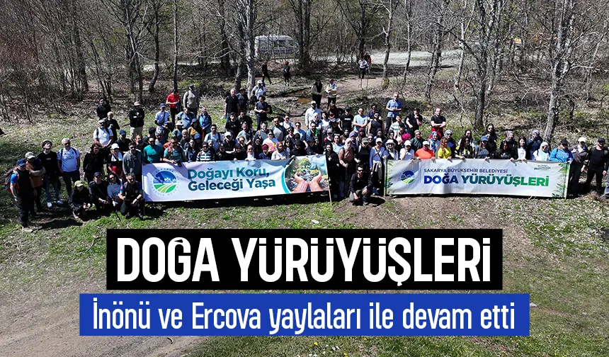 Doğa yürüyüşleri İnönü ve Ercova yaylaları ile sürdü