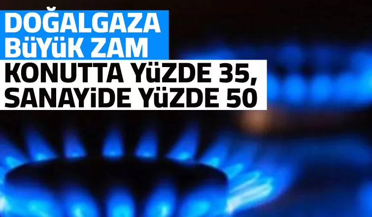 Doğalgaza zam geldi