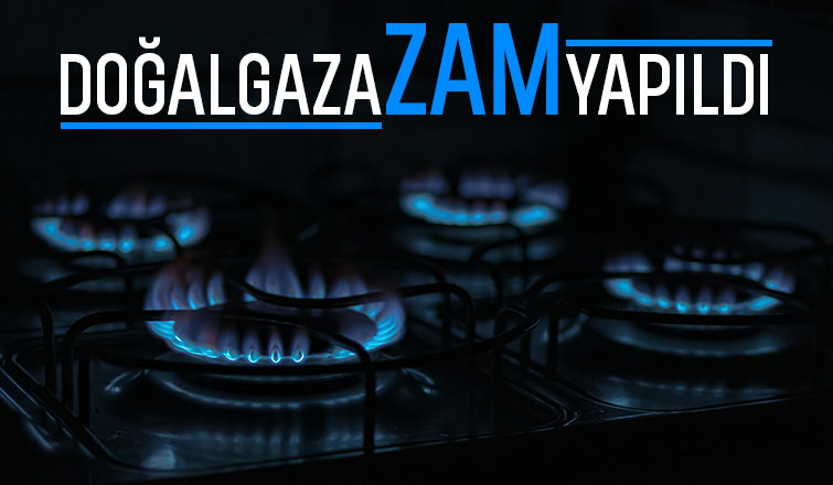 Doğalgaza zam