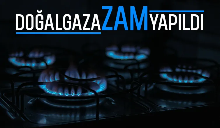 Doğalgaza zam