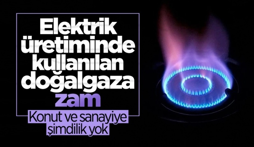 Doğalgazda santrallere yüzde 14 zam