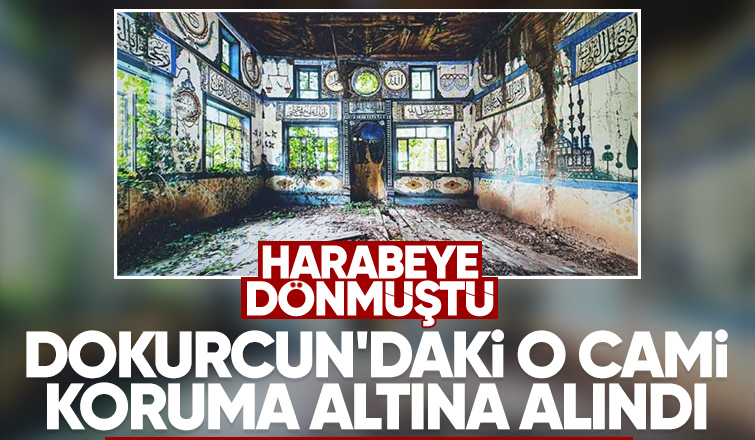 Dokurcun'daki asırlık cami koruma altına alındı