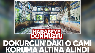 Dokurcun'daki asırlık cami koruma altına alındı