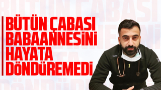 Doktorun çabası babaannesini hayata döndüremedi