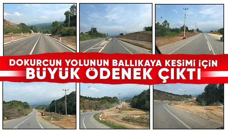 Dokurcun yolunun Ballıkaya varyantı için dev ödenek