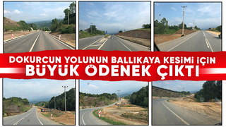 Dokurcun yolunun Ballıkaya varyantı için dev ödenek